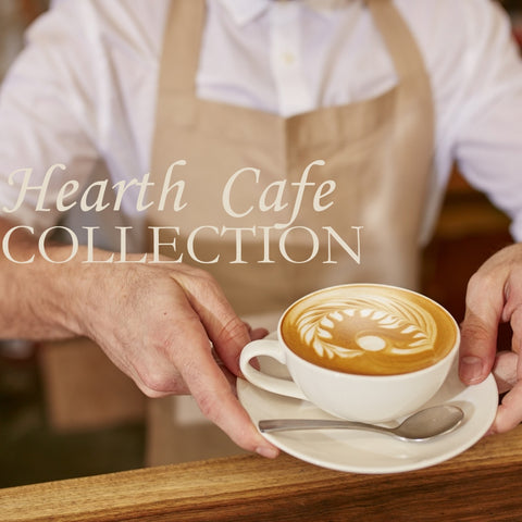 HEARTH CAFE COLLECTION